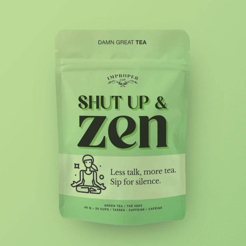 Shut Up & Zen Bag of Tea