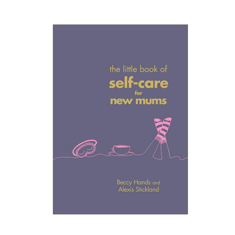 The Little Book of Self-care for new mums