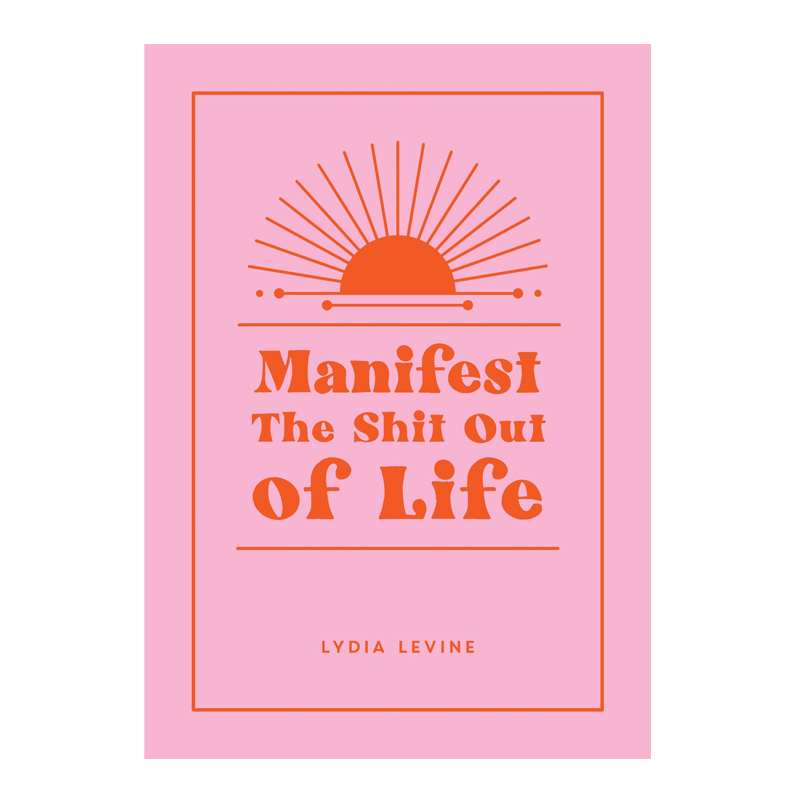 Manifest The Shit Out Of Life book cover
