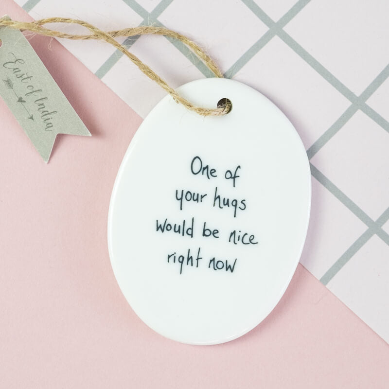porcelain gift for friends  with one of your hugs would be nice right now embossed
